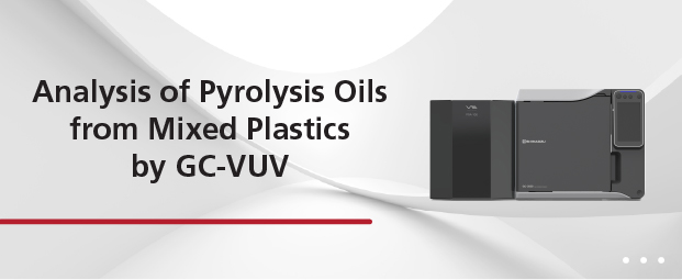 Analysis of Pyrolysis Oils from Mixed Plastics by GC-VUV