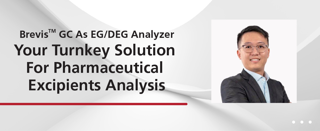 Brevis GC As EG DEG Analyzer – Your Turnkey Solution For Pharmaceutical Excipients Analysis