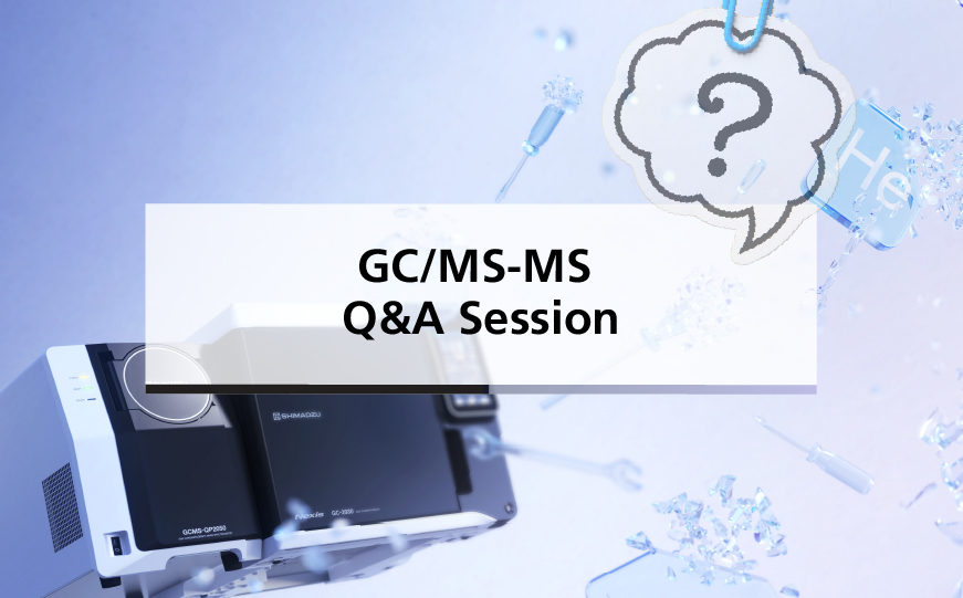 GC/MS-MS Q&A Session