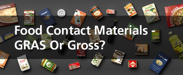 Food Contact Materials - GRAS Or Gross?