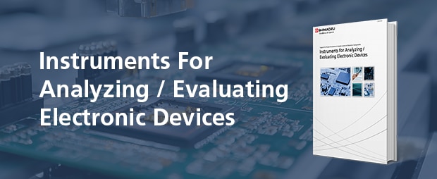 Instruments For Analyzing / Evaluating Electronic Devices