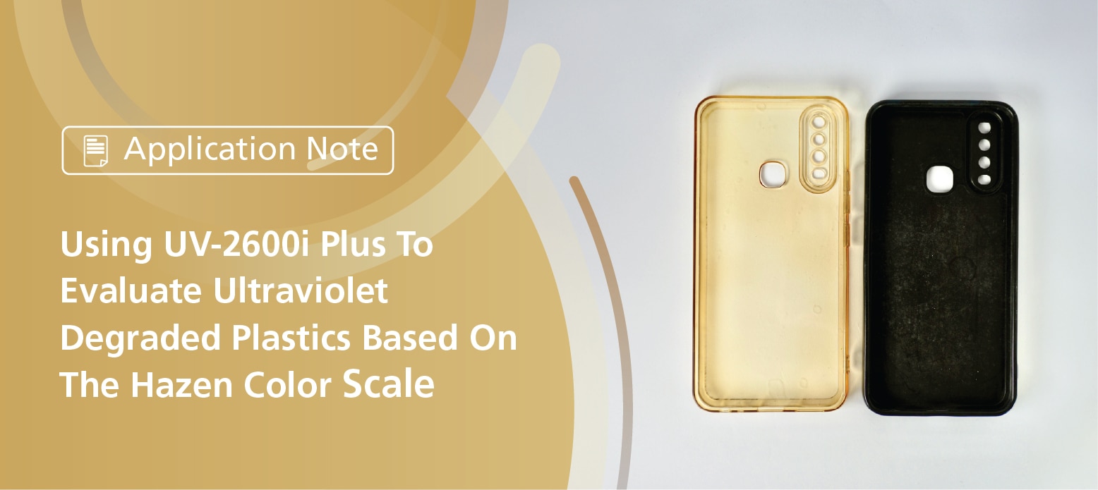 Evaluation Of UV Degraded Plastics Using UV-2600i Plus | Shimadzu