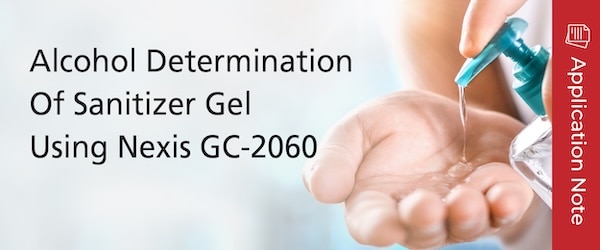 Alcohol Determination Of Sanitizer GelUsing Nexis GC-2060 | Shimadzu
