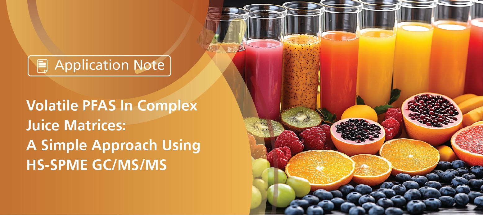 Volatile PFAS in Complex Juice Matrices: A Simple Approach Using HS-SPME GC/MS/MS for Volatile Contaminant Analysis