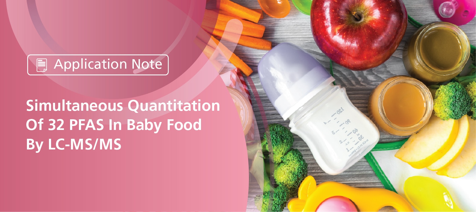 Simultaneous Quantitation of 32 PFAS in BabyFood by LC-MS/MS