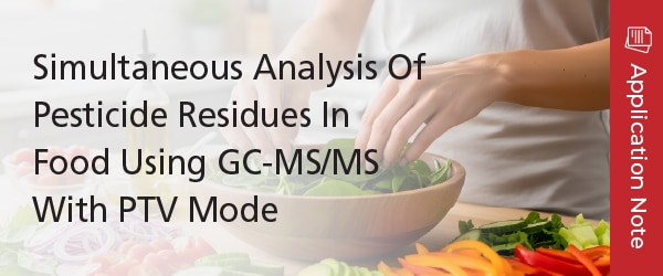 Simultaneous Analysis Of Pesticide Residues In Food Using GC-MS/MS With PTV Mode