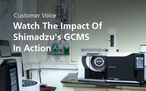 Watch The Impact Of Shimadzu's GCMS In Action | Shimadzu