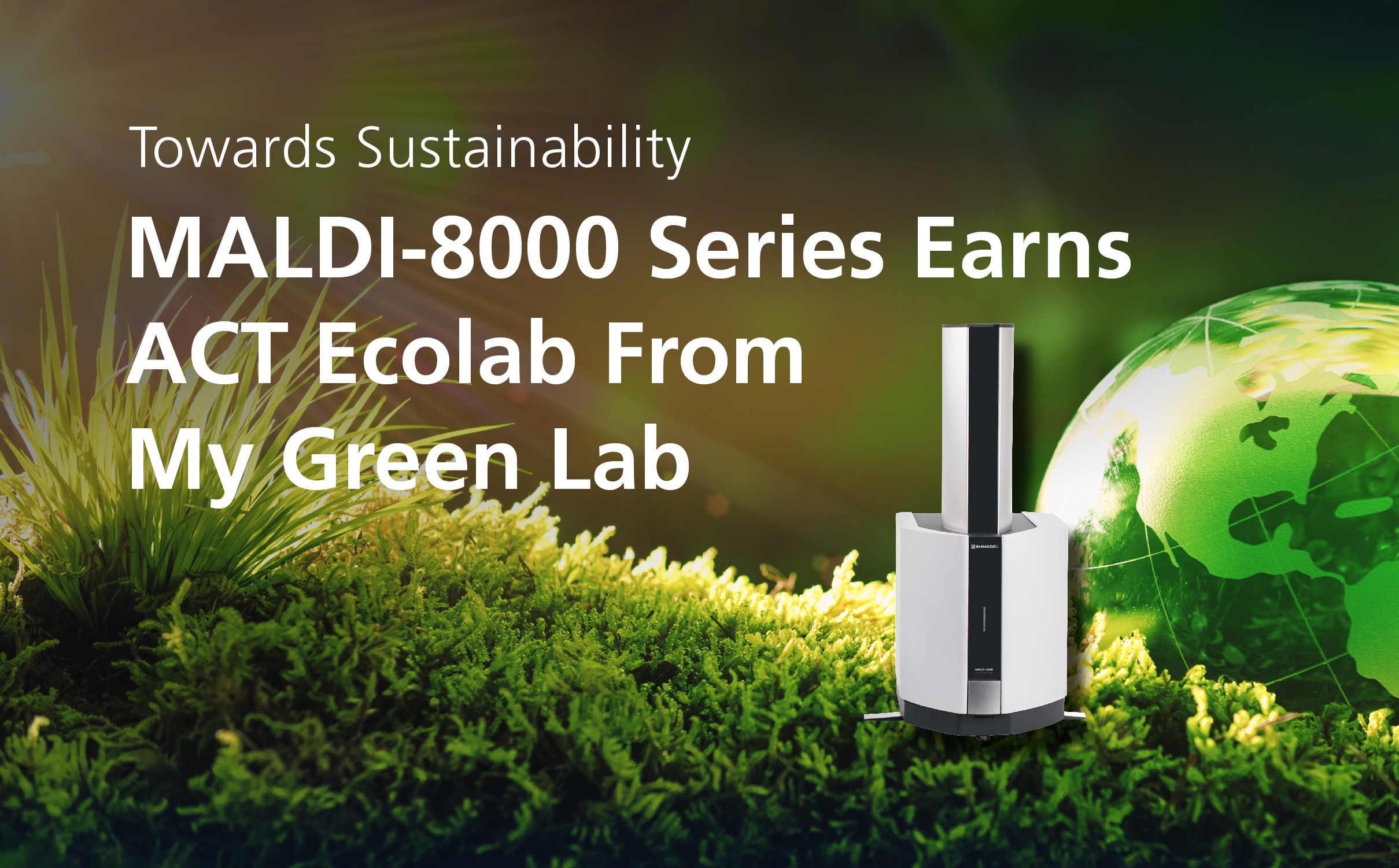 Towards Sustainability: MALDI-8000 Series Earns ACT Ecolab From My Green Lab