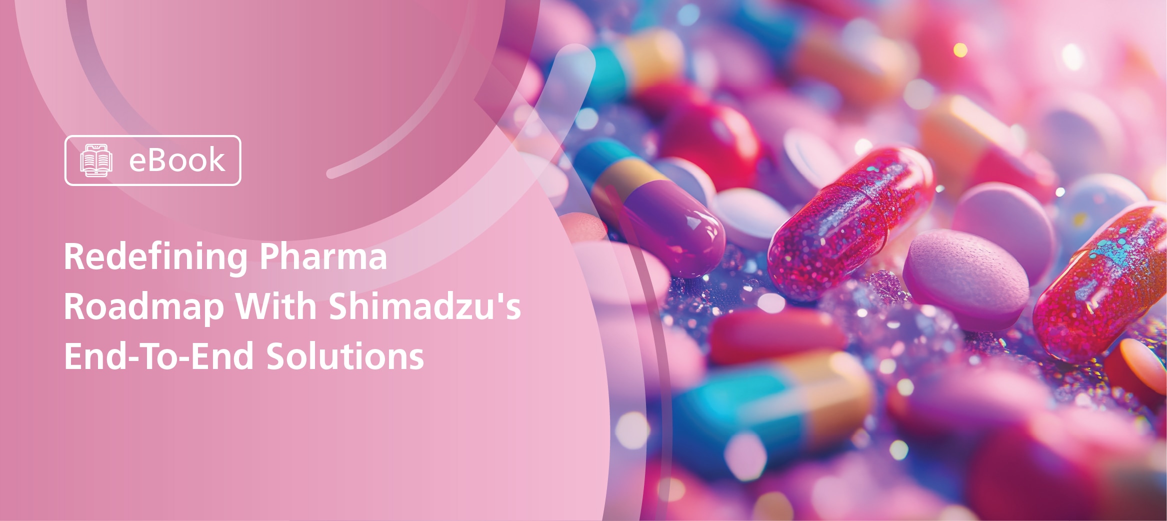 The Ultimate Guide: Redefining Pharma Roadmap With Shimadzu