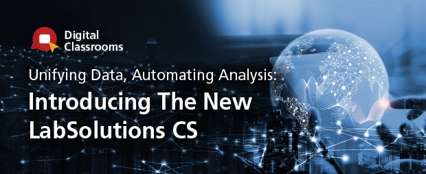 Unifying Data, Automating Analysis: Introducing The New LabSolutions CS