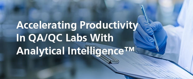 Accelerating Productivity In OA/QC Labs With Analytical Intelligence™
