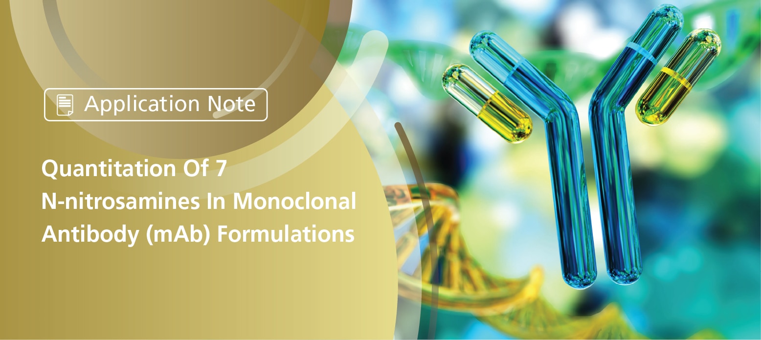 Quantitation Of 7 N-nitrosamines in Monoclonal Antibody (mAb) Formulations