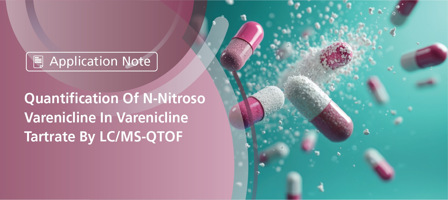 Quantification Of N-Nitroso Vareniciline In Vareniciline Tartrate By LC/MS-QTOF | Shimadzu