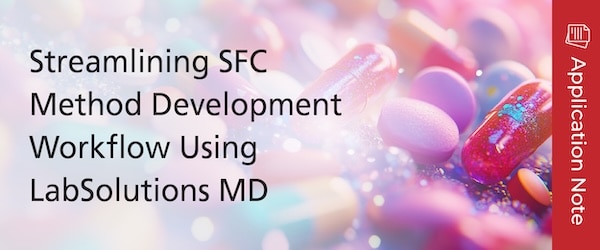 Streamlining SFC Method Development Workflow Using LabSolutions MD | Shimadzu
