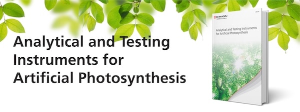 Testing Instruments For Artificial Photosynthesis | Shimadzu