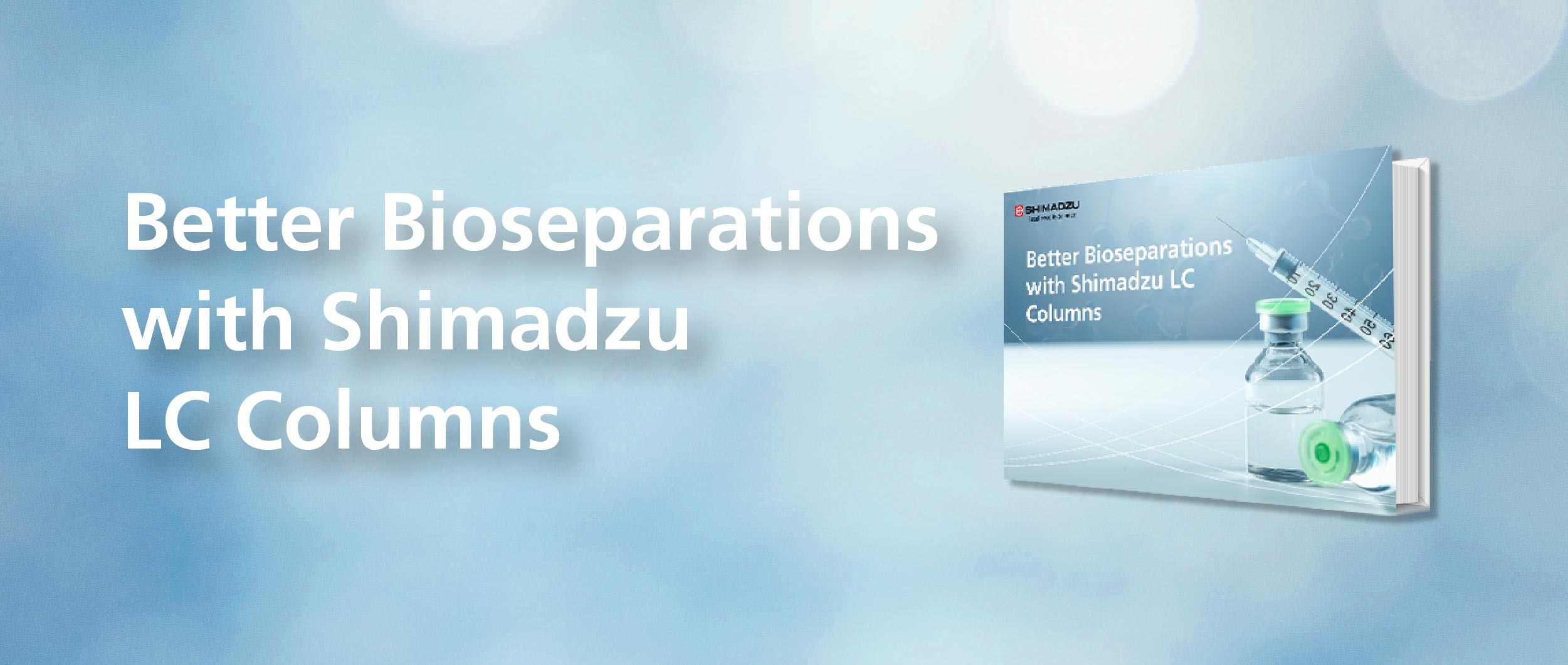 Better Bioseparations with Shimadzu LC Columns