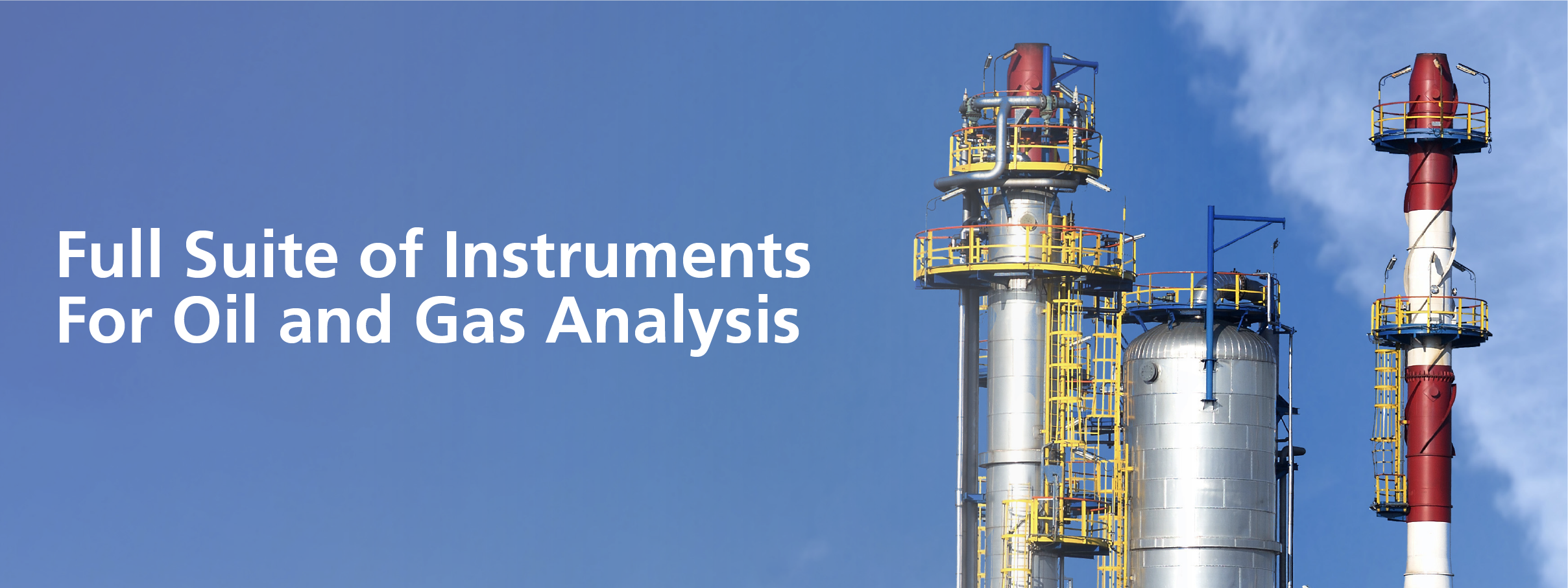 Full Suite of Instruments for Oil and Gas Analysis
