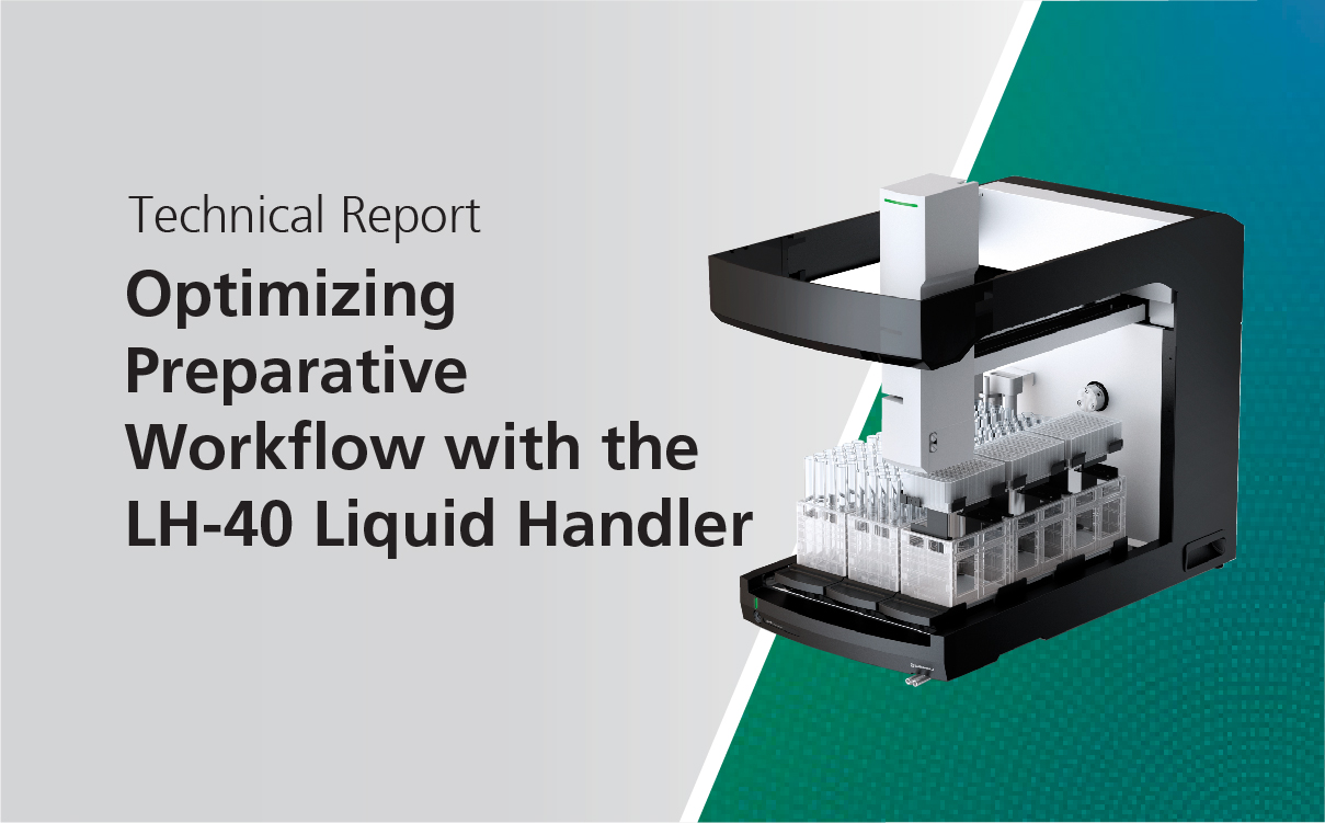 Optimizing Preparative Workflow with the LH-40 Liquid Handler