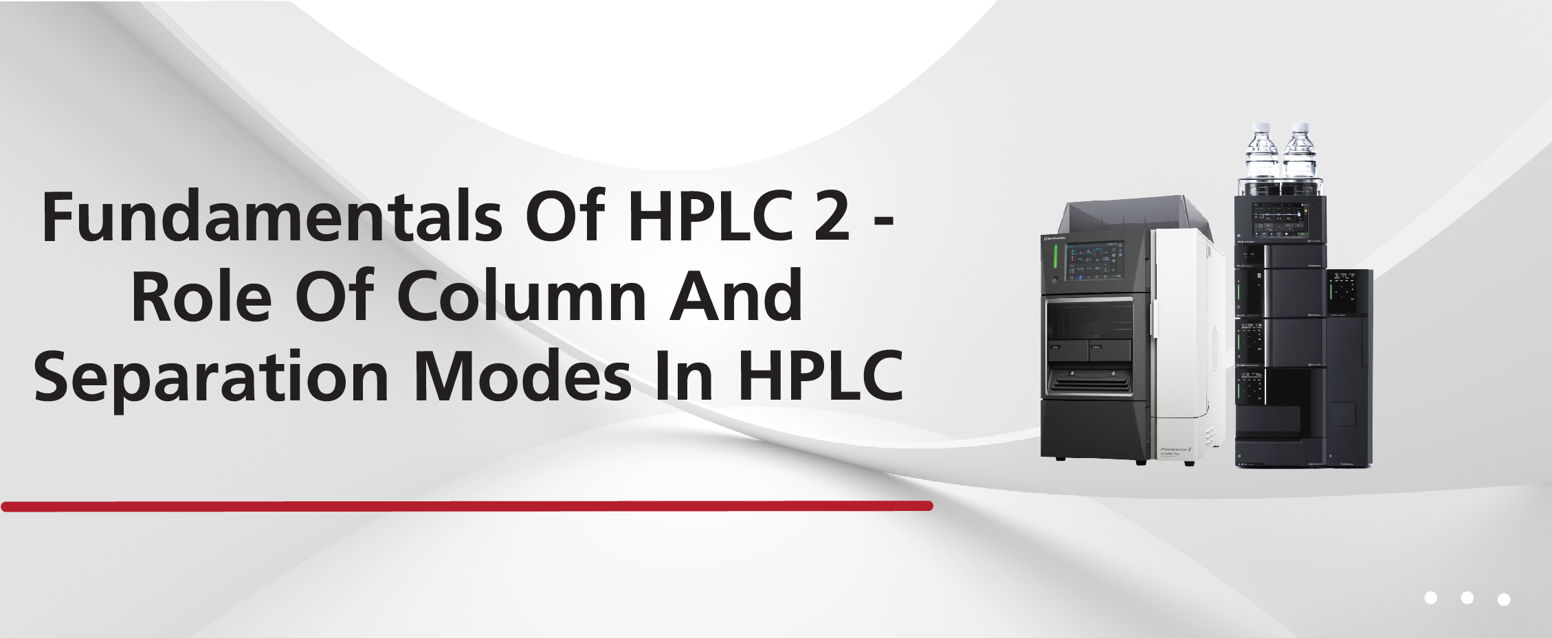 Fundamentals of HPLC 2 - Role of Column And Separation Modes In HPLC