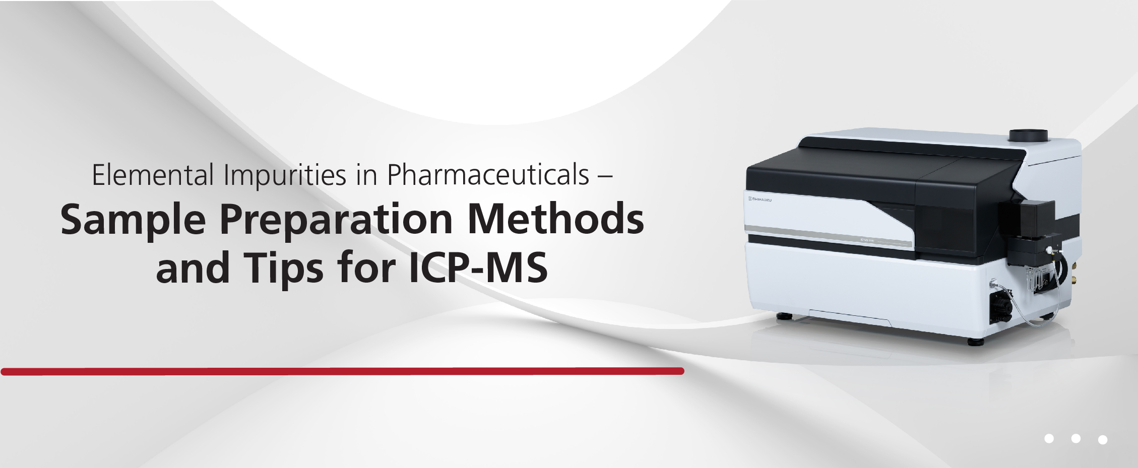 Elemental Impurities in Pharmaceuticals, Sample Preparation Methods and Tips for ICP-MS