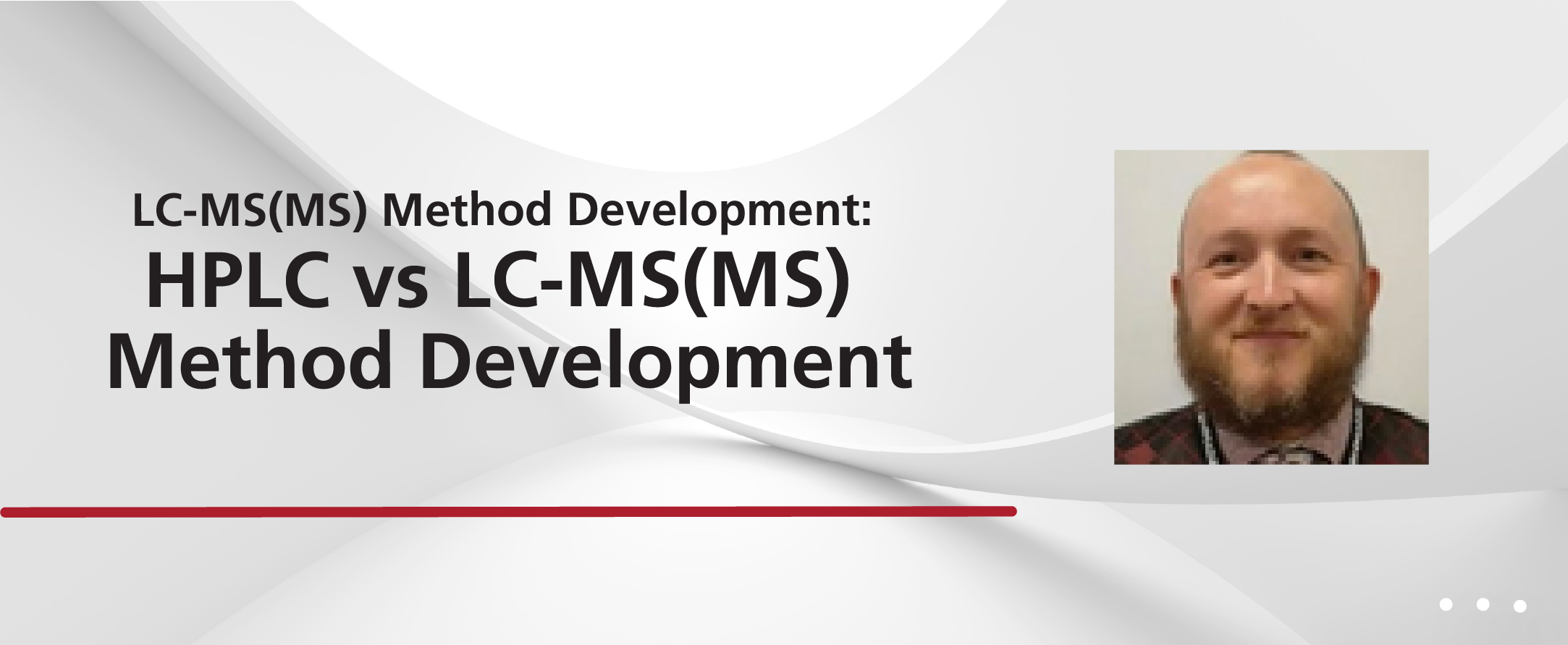 LC-MS/(MS) Method Development, HPCL vs LC-MS(MS) Methods Dveopmdeng