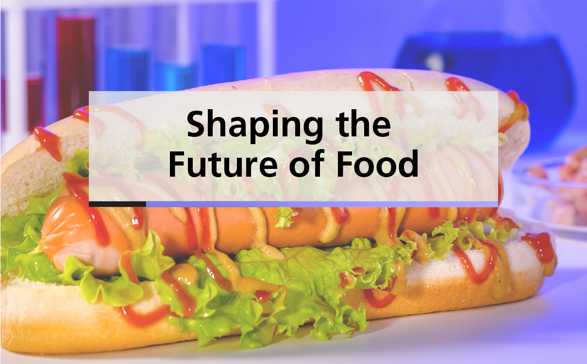 Shaping the Future of Food