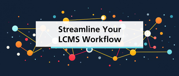 Streamline Your LC-MS Workflow