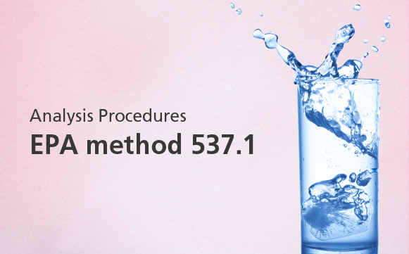 Analysis Procedures EPA method 537.1