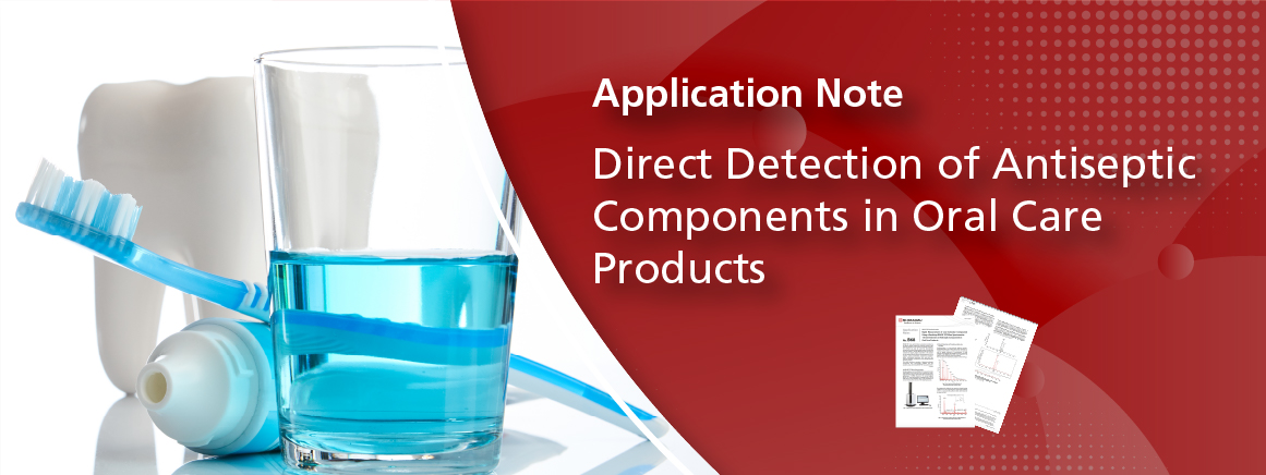Direct Detection of Antiseptic Components in Oral Care Products
