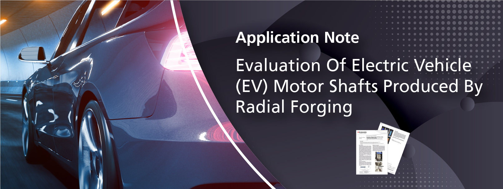 Evaluation of Electric Vehicle Motor Shafts Produced by Radial Forging
