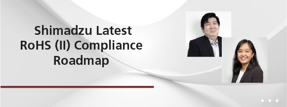 Shimadzu Latest RoHS (II) Compliance Roadmap