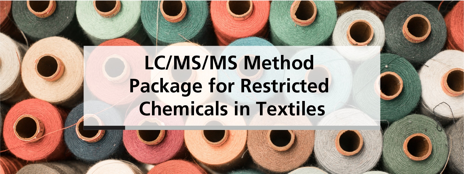 LC/MS/MS Method Package for Restricted Chemicals in Textiles