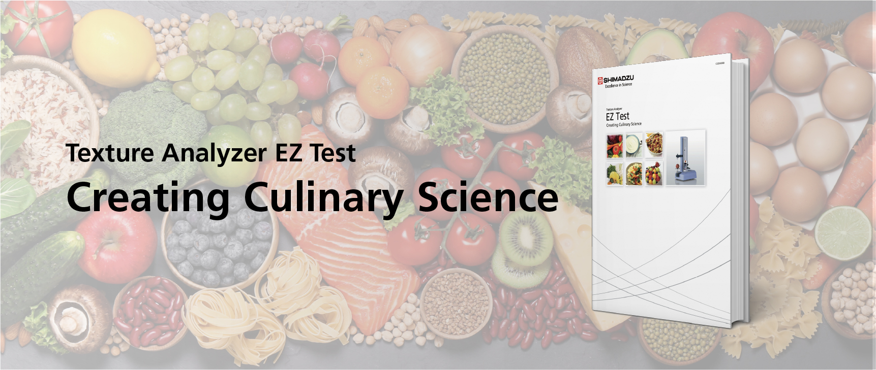 Texture Analyzer EZ TEST, Creating Culinary Science