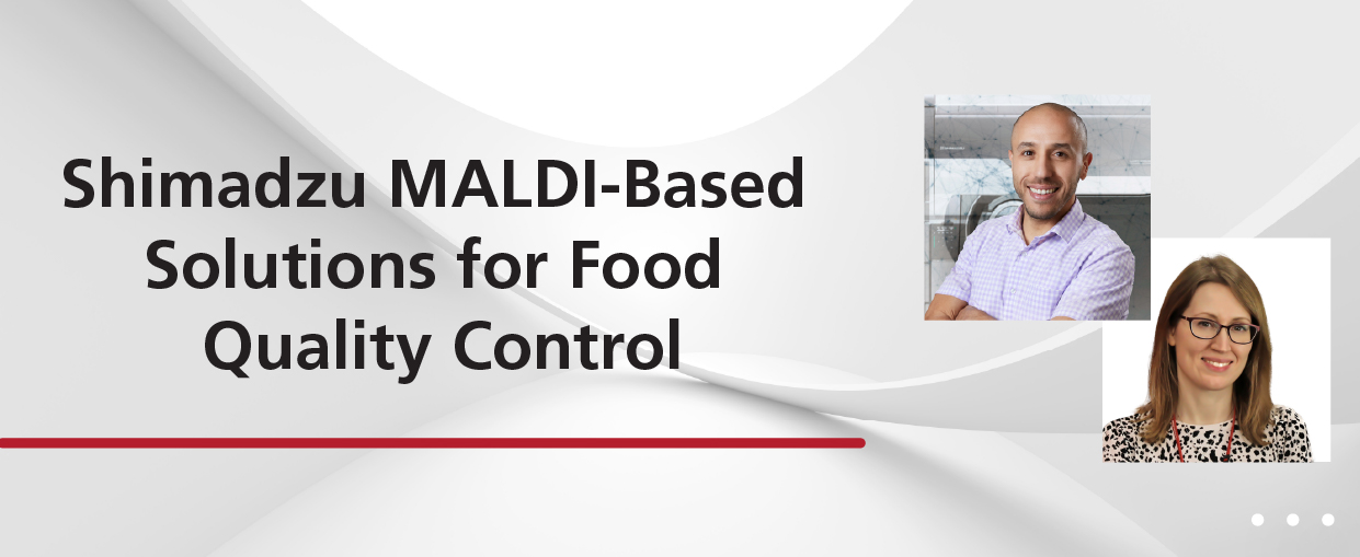 Shimadzu MALDI-Based Solutions for Food Quality Control