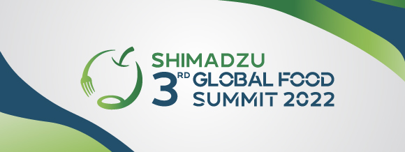 Shimadzu 3rd Global Food Summit 2022