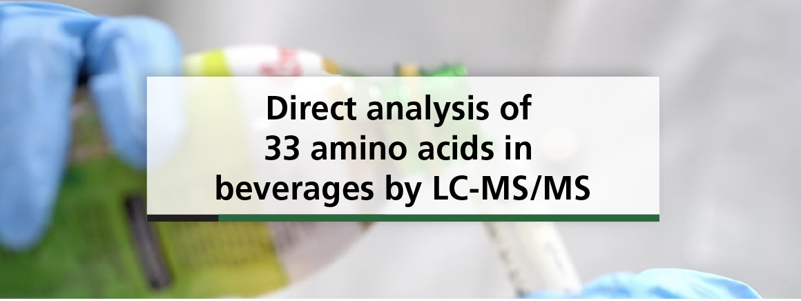 Direct Analysis of 33 Amino Acids in Beverages by LC-MS/MS