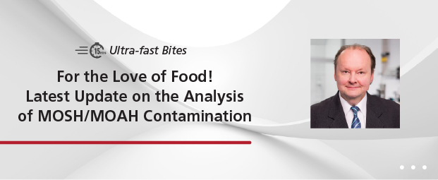 Latest Update on the Analysis of MOSH/MOAH Contamination