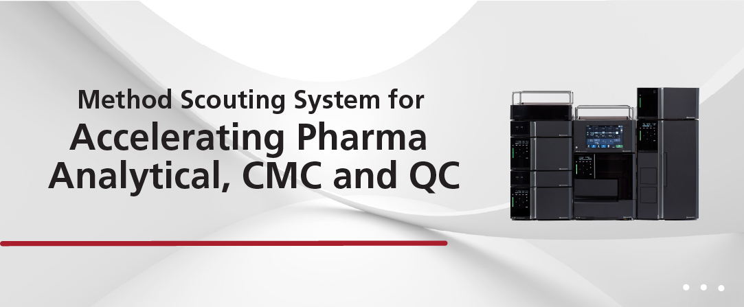 Method Scouting System for Accelerating Pharma Analytical, CMC and QC