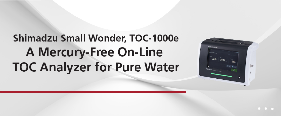 Shimadzu Small Wonder, TOC-1000e A Mercury-Free On-Line TOC Analyzer for Pure Water