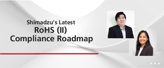 Shimadzu's Latest RoHS (II) Compliance Roadmap