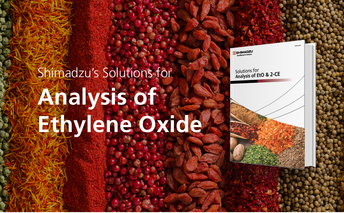 Shimadzu's Solutions for Analysis of Ethylene Oxide