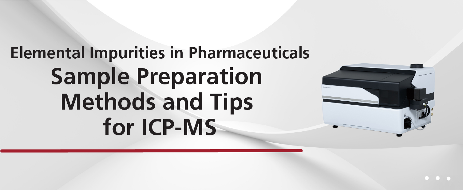 Sample Preparation Methods and Tips for ICP-MS