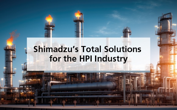 Shimadzu's Top Solutions for the HPI Industry