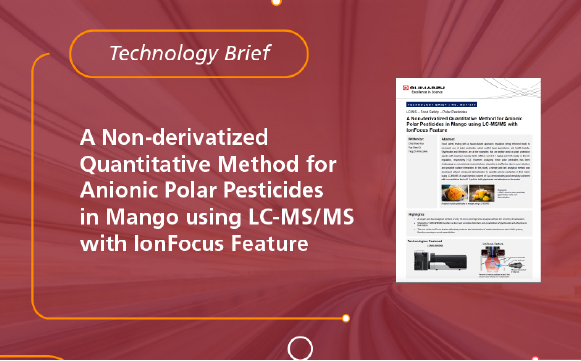 A Non-derivatized Quantitative Method for Anionic Polar Pesticides in Mango using LC-MS/MS with IonFoucs Feature