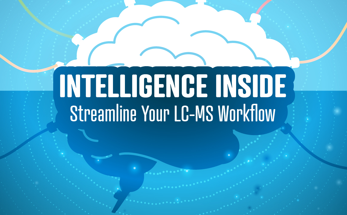 Intelligence Insight, Streamline Your LCMS Workflow