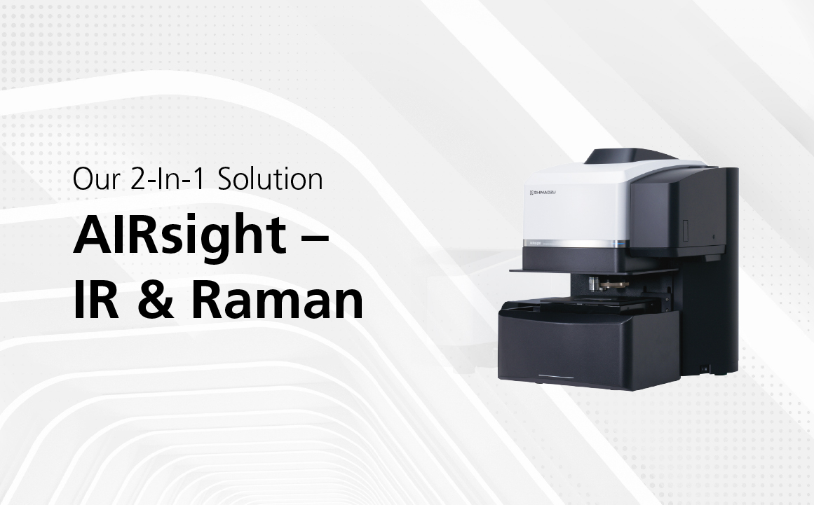 Our 2-in-1 Solution, AIRsight - IR & Raman