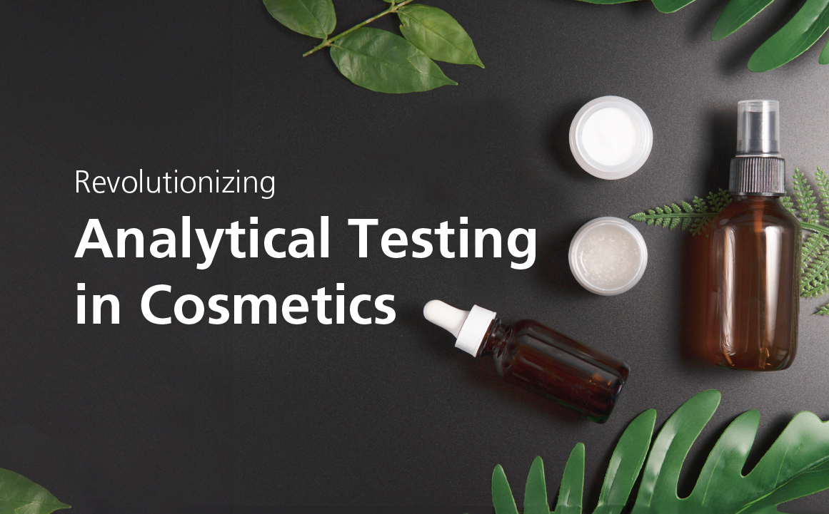 Revolutionising Analytical Testing in Cosmetics