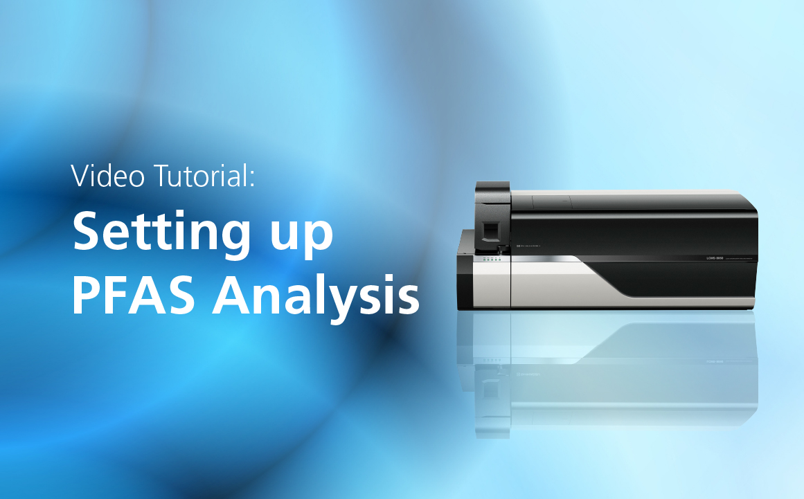 Video Tutorial: Setting Up PFAS Analysis