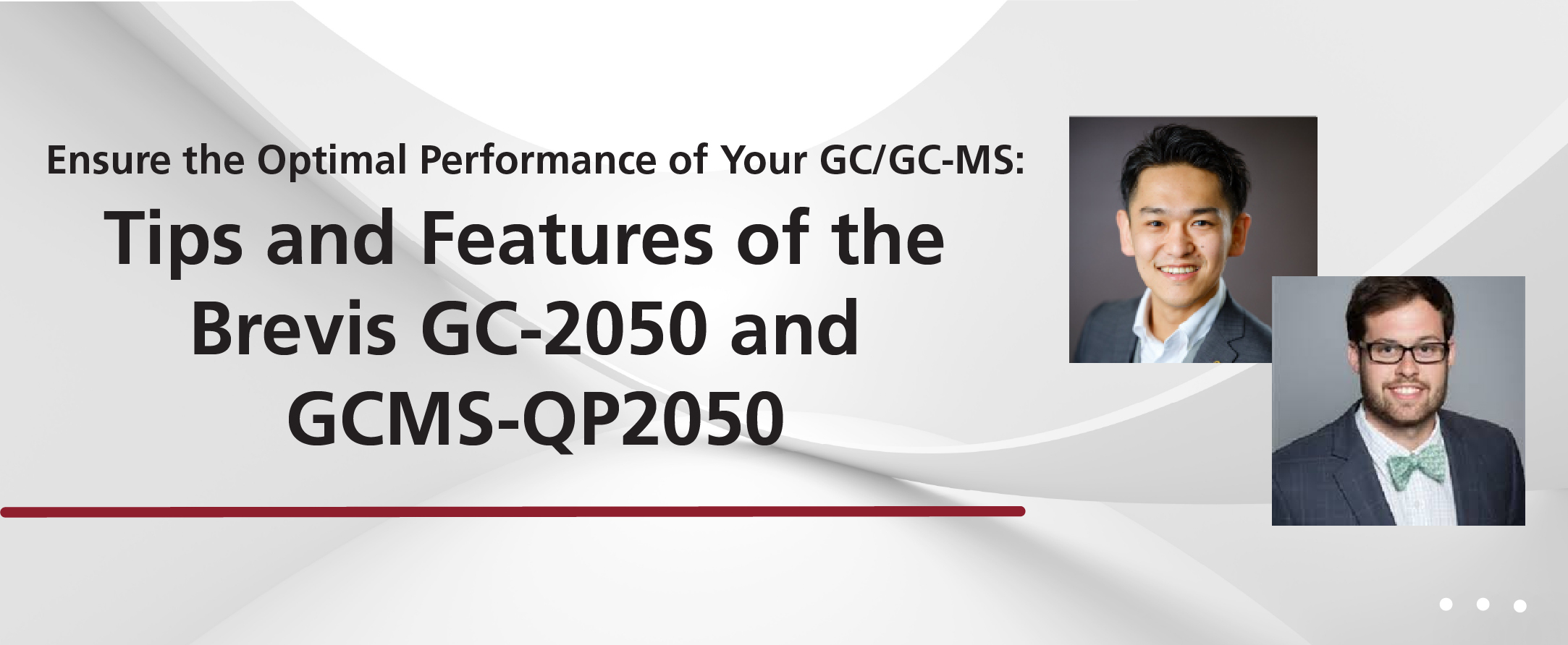 Ensure the Optimal Performance of Your GC/GC-MS: Tips and Features of the Brevis GC-2050 and GCMS-QP2050