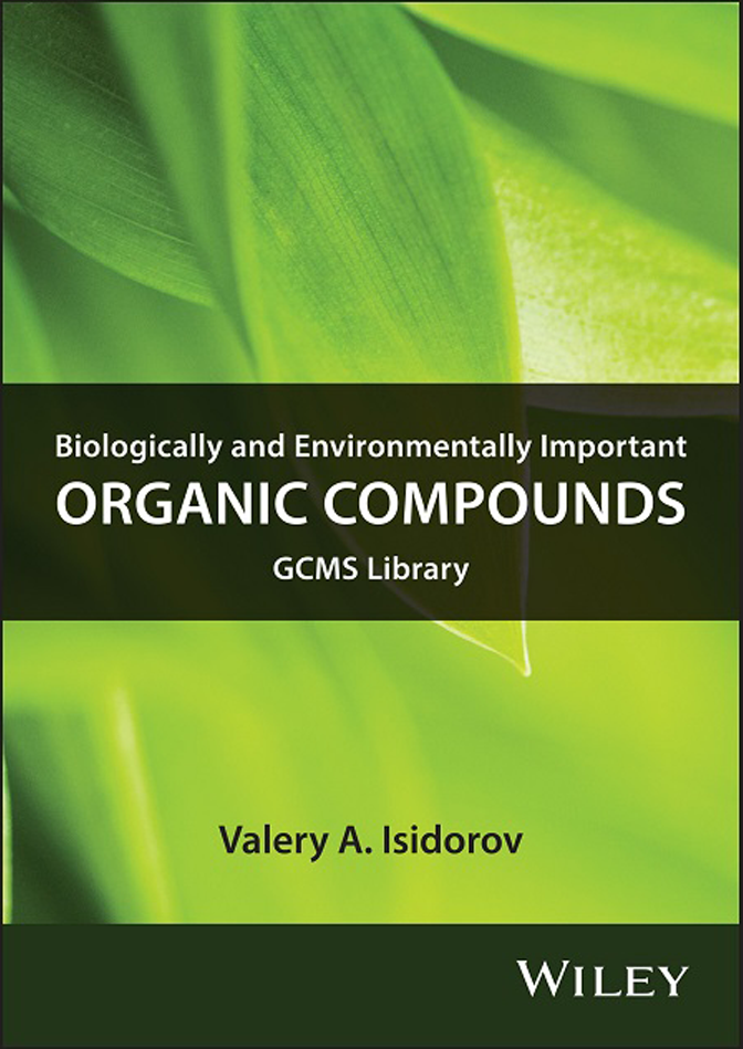 Biologically and Environmentally Important Organic Compounds: GC-MS Library (Isidorov)